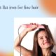 best-flat-iron-for-fine-hair